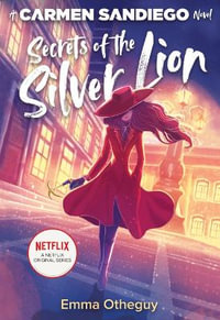 Secrets of the Silver Lion : Carmen Sandiego - Emma Otheguy