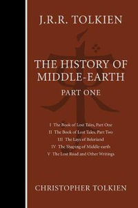 The History of Middle-Earth Part One : History of Middle-Earth - Christopher Tolkien