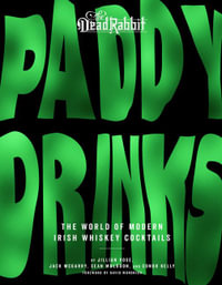 Paddy Drinks : The World of Modern Irish Whiskey Cocktails - Jillian Vose