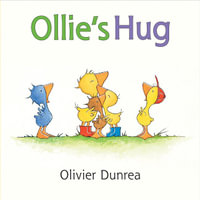 Ollie's Hug : Gossie & Friends - Olivier Dunrea