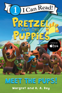 Pretzel and the Puppies : Meet the Pups! - Margret Rey