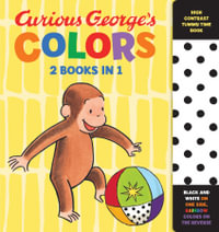 Curious George's Colors : High Contrast Tummy Time Book - H. A. Rey