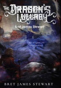 The Dragon's Lullaby - Bret James Stewart