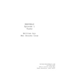 MANIMALS : Episode 1- Tusks (Script) - Mel Brooks Crow