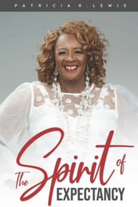 The Spirit of Expectancy - Patricia R. Lewis