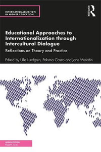 Educational Approaches to Internationalization through Intercultural Dialogue : Reflections on Theory and Practice - Ulla Lundgren