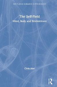 The Self-Field : Mind, Body and Environment - Chris Abel