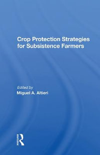 Crop Protection Strategies For Subsistence Farmers - Miguel A Altieri