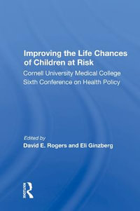 Improving The Life Chances Of Children At Risk - David E. Rogers