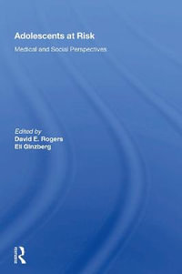 Adolescents At Risk : Medical and Social Perspectives - David E. Rogers