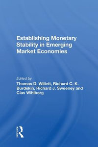 Establishing Monetary Stability In Emerging Market Economies - Thomas D. Willett