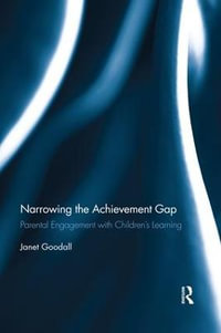 Narrowing the Achievement Gap : Parental Engagement with Children's Learning - Janet Goodall