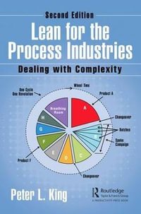 Lean for the Process Industries : Dealing with Complexity, Second Edition - Peter L. King