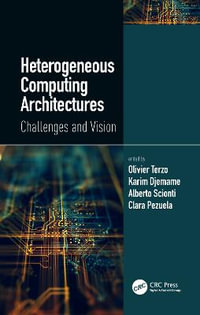 Heterogeneous Computing Architectures : Challenges and Vision - Alberto  Scionti