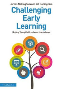 Challenging Early Learning : Helping Young Children Learn How to Learn - James Nottingham