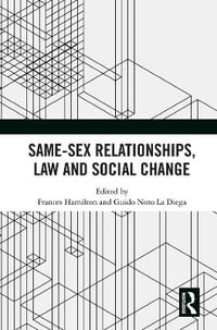 Same-Sex Relationships, Law and Social Change - Frances Hamilton