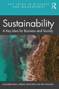 Sustainability : A Key Idea for Business and Society - Suzanne Benn