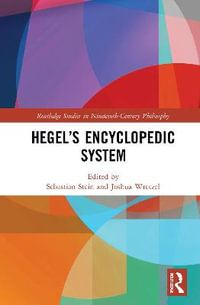 Hegel's Encyclopedic System : Routledge Studies in Nineteenth-century Philosophy - Sebastian Stein