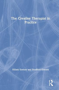 The Creative Therapist in Practice - Hillary Keeney