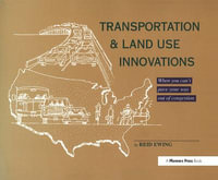 Transportation & Land Use Innovations : When you can't pave your way out of congestion - Reid Ewing