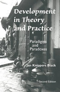 Development In Theory And Practice : Paradigms And Paradoxes, Second Edition - Jan Knippers Black