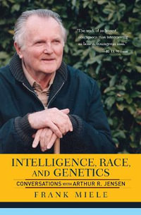 Intelligence, Race, And Genetics : Conversations With Arthur R. Jensen - Frank Miele