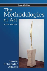 The Methodologies of Art : An Introduction - Laurie Schneider Adams