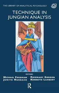 Technique in Jungian Analysis : The Library of Analytical Psychology - Michael Fordham