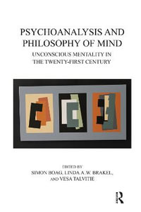 Psychoanalysis and Philosophy of Mind : Unconscious Mentality in the Twenty-first Century - Simon Boag