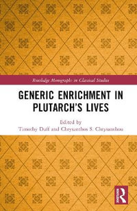 Generic Enrichment in Plutarch's Lives : Routledge Monographs in Classical Studies - Chrysanthos S. Chrysanthou