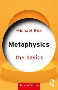 Metaphysics : The Basics - Michael Rea