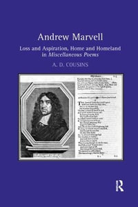 Andrew Marvell : Loss and aspiration, home and homeland in Miscellaneous Poems - A. D. Cousins