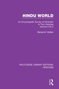 Hindu World : An Encyclopedic Survey of Hinduism. In Two Volumes. Volume II M-Z - Benjamin Walker