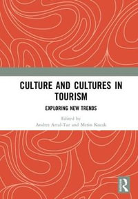 Culture and Cultures in Tourism : Exploring New Trends - Andres Artal-Tur