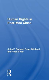 Human Rights In Post-mao China - John F Copper