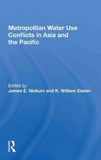 Metropolitan Water Use Conflicts in Asia and the Pacific - James E. Nickum