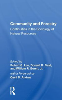 Community And Forestry : Continuities In The Sociology Of Natural Resources - Robert G Lee