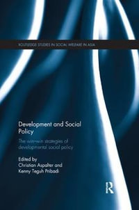 Development and Social Policy : The Win-Win Strategies of Developmental Social Policy - Christian Aspalter