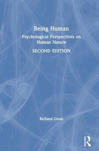 Being Human : Psychological Perspectives on Human Nature - Richard Gross