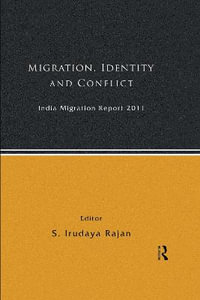 India Migration Report 2011 : Migration, Identity and Conflict - S. Irudaya Rajan