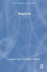 Skepticism : New Problems of Philosophy - Annalisa Coliva