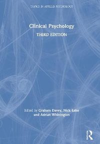 Clinical Psychology : Topics in Applied Psychology - Graham Davey