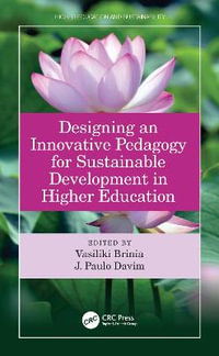 Designing an Innovative Pedagogy for Sustainable Development in Higher Education : Higher Education and Sustainability - Vasiliki Brinia