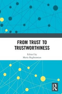 From Trust to Trustworthiness - Maria Baghramian