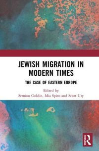 Jewish Migration in Modern Times : The Case of Eastern Europe - Semion Goldin