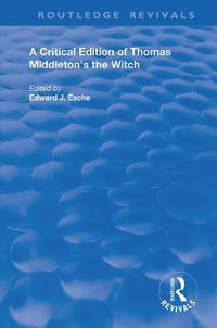 A Critical Edition of Thomas Middleton's The Witch : Routledge Revivals - Thomas Middleton