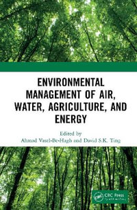 Environmental Management of Air, Water, Agriculture, and Energy - Ahmad Vasel-Be-Hagh