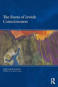 The Roots of Jewish Consciousness (2 Volume set) - Erich Neumann