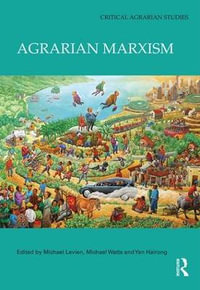 Agrarian Marxism : Critical Agrarian Studies - Michael Levien