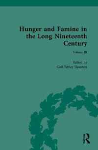 Hunger and Famine in the Long Nineteenth Century : Routledge Historical Resources - Gail Turley Houston